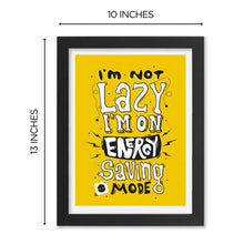 I am not lazy I am on energy saving mode Framed Poster with Acrylic Glass, Multicolor - Perfect for Room & Office Decor