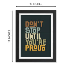 Don't stop until you are proud (Motivation, Quotes, Asethetic, Minimal) Framed Poster with Acrylic Glass, Multicolor - Perfect for Room & Office Decor